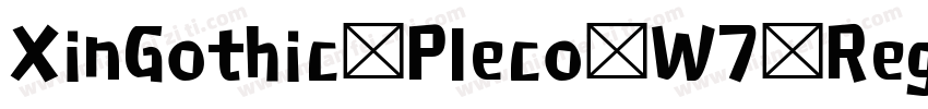XinGothic-Pleco W7 Regular字体转换
